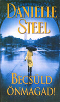 Becsüld önmagad! - Danielle Steel