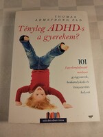 Thomas Armstrong: Tényleg ADHD-s a gyerekem?