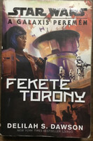 Star Wars: A galaxis peremén - Fekete Torony - Delilah S. Dawson