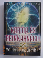 Horváth Andrea: KARMA ÉS REINKARNÁCIÓ – Miért kell ujjászületnünk?