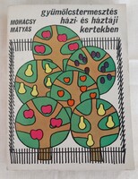 Mohácsy Mátyás Gyümölcstermesztés házi- és háztáji kertekben - mezőgazdasági szak könyv 1975.