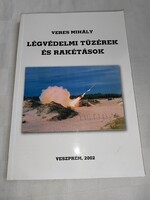 Veres Mihály Légvédelmi tüzérek és rakétások