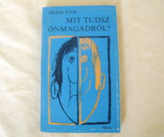 Mohás Lívia - Mit tudsz önmagadról?