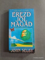 Érezd jól magad - Békében önmagunkkal - Ha szívünk helyes ösvényen halad, harmóniában élhetünk John