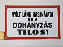 Régi zománcos tábla "NYÍLT LÁNG HASZNÁLATA ÉS A DOHÁNYZÁS TILOS!" felirattal  39,5 X 24,5 cm.