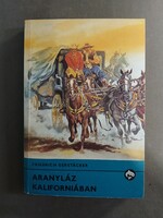 Friedrich Gerstacker - Aranyláz Kaliforniában - 1988 - Delfin könyvek***
