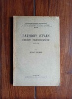 Buday Kálmán: Báthory István erdélyi fejedelemsége (1571–76). Szeged, 1932. VII + 236 p.