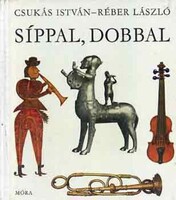 Csukás István Síppal, ​dobbal