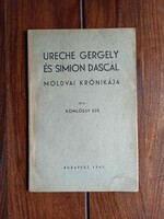 Komlóssy Ede: Ureche Gergely és Simion Dascal moldvai krónikája. Bp., 1941. 52 p.