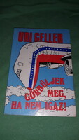 1990.Uri Geller :Görbüljek meg, ha nem igaz! életrajzi könyv könyv a képek szerint HÁTTÉR LAP