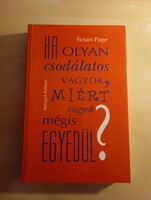 Susan Page Ha olyan csodálatos vagyok, miért vagyok mégis egyedűl?