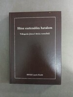 Húsz esztedőm hatalom - Válogatás József Attila verseiből, 2005