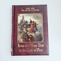 From the Noon Bell to the Lads of Pest - 555 és 55 év magyar történelme angolul