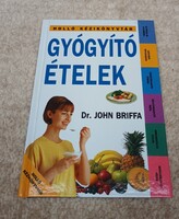 Dr. John Briffa: Gyógyító ételek