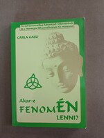 Carla Galli - Akar-e fenomÉN lenni?