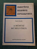 Szabó Károly: A méhész műhelyében