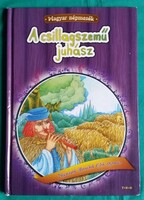 A csillagszemű juhász Népmesék Benedek Elek nyomán - Magyar népmesék