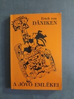 Erich von Däniken - A jövő emlékei*