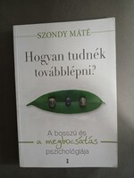 Dr. Szondy Máté - Hogyan tudnék továbblépni?