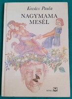 Kovács Paula: Nagymama mesél  > Gyermek- és ifjúsági irodalom > Mesék