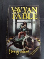 Vavyan Fable. Ébredj velem