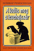 A tudós meg a tevehajcsár (Keleti történetek-nyugati lelki bajok) - Nossrat Peseschkian