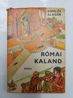 Komlós Aladár: Római kaland Szép állapotban