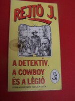Rejtő A detektív, a cowboy és a légió