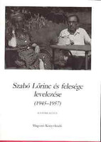 Szabó Lőrinc és felesége levelezése (1945-1957) II. - Kabdebó Lóránt (szerk.)