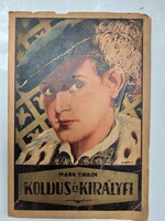 Mark Twain:Koldus és királyfi, 30-as évekből, Tolnai Nyomdai Műintézet és Kiadóváll. Szép állapotban