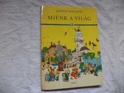 Szergej Mihalkov - Miénk a világ mesekönyv (4688)