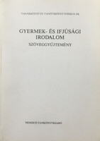 Gyermek - és ifjúsági irodalom (szöveggyűjtemény) - Összeállította: Cs. Nagy István