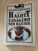 Majdnem halott újságíró nem hazudik