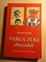 Bartus László Varga Zoli disszidál