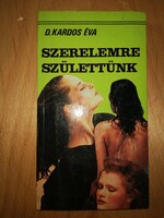 D. Kardos Éva - Szerelemre születtünk