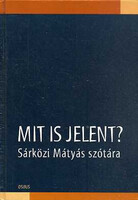 Mit is jelent? - Sárközi Mátyás szótára - Osiris Kiadó