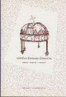 1100 éves értékekre építkezünk - Értékeink-kérdéseink-reményeink - Kas Iván (szerk.)