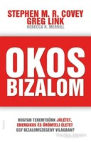 Okos bizalom - Hogyan teremtsünk jólétet, energikus és örömteli életet egy bizalomszegény világban?