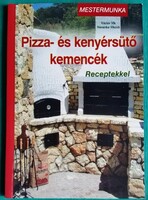 Václav és  Nevenka Vlková,: Pizza- és kenyérsütő kemencék Receptekkel