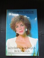 Elizabeth Taylor . Kövéren soványan boldogan