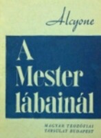 Alcyone (J. Krishnamurti) A ​Mester lábainál