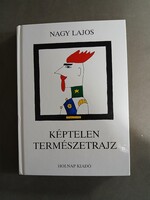 Lajos Nagy - Impossible Natural History - Holnap Kiadó, 2000 - good condition