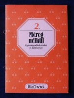 Méreg nélkül. Egészségesebb kerteket és kertészeket (Biofüzetek)