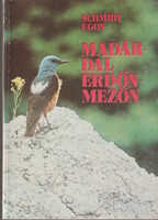 Schmidt Egon: Madárdal erdőn-mezőn