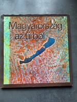 Bak Antal, Balla Sándor, Berencei Rezső, Domokos Györgyné: Magyarország az űrből