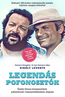 Király Levente: Legendás pofonosztók - Újabb filmes kulisszatitkok pályatársak visszaemlékezései al