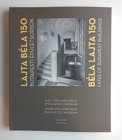 Csáki Tamás (szerk.): Lajta Béla 150 - budapesti épületsorsok
