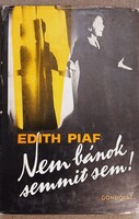 Edith Piaf - Nem bánok semmit sem