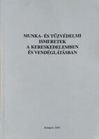 Munka- és tűzvédelemi ismeretek a kereskedelemben és vendéglátásban - Gábris Konrád (szerk.)