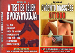 A test és lélek gyógymódja + Gyógyító masszázs otthon (2 kötet) - Berente Ági